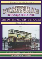 Birmingham im Zeitalter der Straßenbahn - Die Ost- und Westrouten - Birmingham in the Age of the  Tram - The Eastern and Western Routes