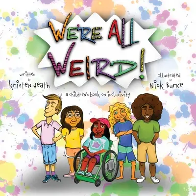 Wir sind alle komisch! Ein Kinderbuch über Inklusion - We're All Weird! A Children's Book About Inclusivity