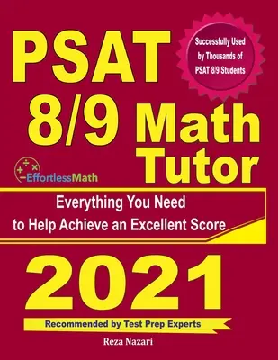 PSAT 8/9 Mathe-Tutor: Alles, was Sie brauchen, um ein hervorragendes Ergebnis zu erzielen - PSAT 8/9 Math Tutor: Everything You Need to Help Achieve an Excellent Score