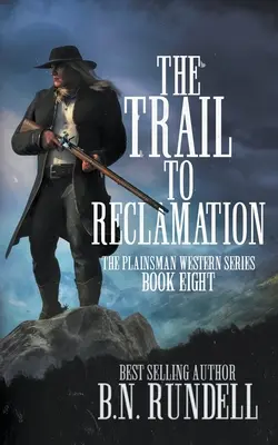 Der Weg zur Rückgewinnung: Eine klassische Westernserie - The Trail to Reclamation: A Classic Western Series