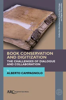 Buchkonservierung und Digitalisierung: Die Herausforderungen des Dialogs und der Zusammenarbeit - Book Conservation and Digitization: The Challenges of Dialogue and Collaboration