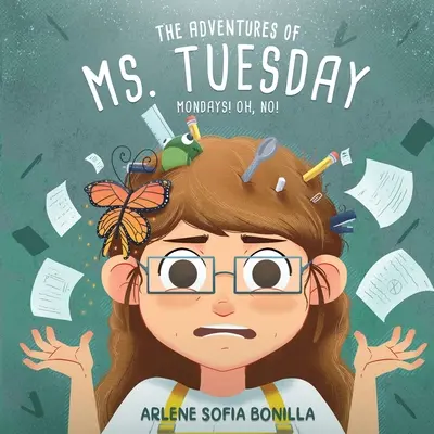 Die Abenteuer von Ms. Dienstag: Montags! Oh, nein! - The Adventures of Ms. Tuesday: Mondays! Oh, No!