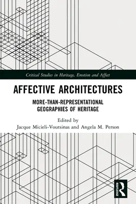 Affektive Architekturen: Mehr-als-repräsentative Geographien des Erbes - Affective Architectures: More-Than-Representational Geographies of Heritage