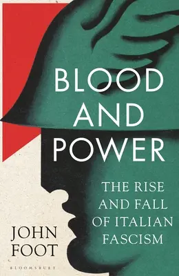 Blut und Macht: Aufstieg und Fall des italienischen Faschismus - Blood and Power: The Rise and Fall of Italian Fascism