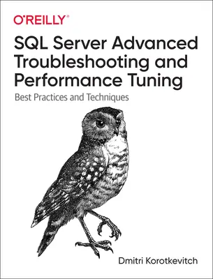 SQL Server Erweiterte Fehlerbehebung und Leistungsoptimierung: Bewährte Praktiken und Techniken - SQL Server Advanced Troubleshooting and Performance Tuning: Best Practices and Techniques