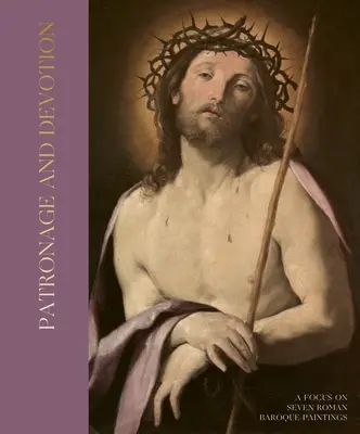 Mäzenatentum und Hingabe: Sieben römische Barockgemälde im Fokus - Patronage and Devotion: A Focus on Seven Roman Baroque Paintings