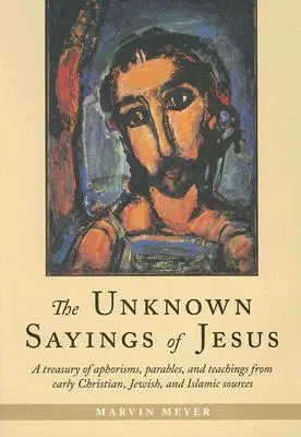 Die unbekannten Sprüche von Jesus - The Unknown Sayings of Jesus