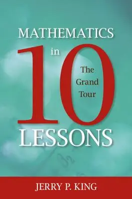 Mathematik in 10 Lektionen: Die große Tour - Mathematics in 10 Lessons: The Grand Tour