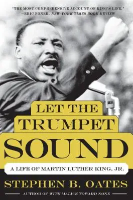 Lasst die Trompete erschallen: Ein Leben von Martin Luther King, Jr. - Let the Trumpet Sound: A Life of Martin Luther King, Jr.