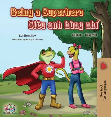 Being a Superhero (Englisch Vietnamesisch Zweisprachiges Buch) - Being a Superhero (English Vietnamese Bilingual Book)