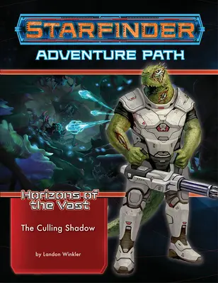 Starfinder-Abenteuerpfad: Der tödliche Schatten (Horizonte der Weite 6 von 6) - Starfinder Adventure Path: The Culling Shadow (Horizons of the Vast 6 of 6)