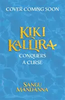 Kiki Kallira bezwingt einen Fluch - Buch 2 - Kiki Kallira Conquers a Curse - Book 2