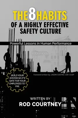 Die 8 Gewohnheiten einer hocheffektiven Sicherheitskultur: Kraftvolle Lektionen in menschlicher Leistung - The 8 Habits of a Highly Effective Safety Culture: Powerful Lessons in Human Performance