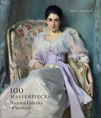 100 Meisterwerke: Nationale Galerien von Schottland - 100 Masterpieces: National Galleries of Scotland