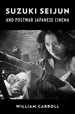 Suzuki Seijun und das japanische Nachkriegskino - Suzuki Seijun and Postwar Japanese Cinema