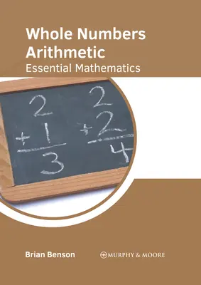 Arithmetik mit ganzen Zahlen: Grundlegende Mathematik - Whole Numbers Arithmetic: Essential Mathematics