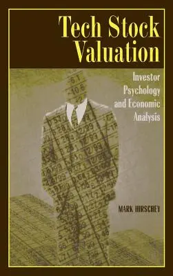 Bewertung von Technologieaktien: Anlegerpsychologie und wirtschaftliche Analyse - Tech Stock Valuation: Investor Psychology and Economic Analysis