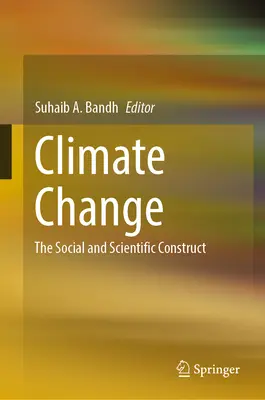 Klimawandel: Das soziale und wissenschaftliche Konstrukt - Climate Change: The Social and Scientific Construct