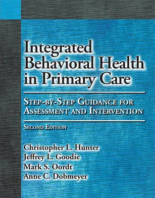 Integrierte Verhaltensmedizin in der Primärversorgung: Schritt-für-Schritt-Anleitung für Bewertung und Intervention - Integrated Behavioral Health in Primary Care: Step-By-Step Guidance for Assessment and Intervention