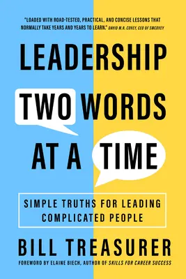 Leadership Two Words at a Time: Einfache Wahrheiten für die Führung komplizierter Menschen - Leadership Two Words at a Time: Simple Truths for Leading Complicated People