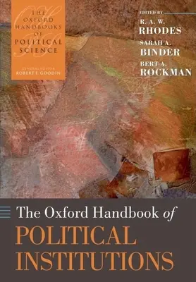 Das Oxford-Handbuch der politischen Institutionen - The Oxford Handbook of Political Institutions