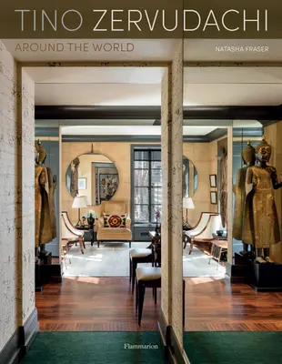 Tino Zervudachi: Interieurs rund um die Welt - Tino Zervudachi: Interiors Around the World