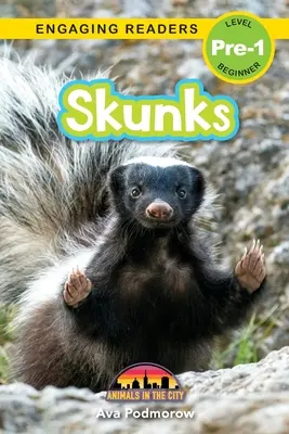 Stinktiere: Tiere in der Stadt (Engaging Readers, Stufe Pre-1) - Skunks: Animals in the City (Engaging Readers, Level Pre-1)