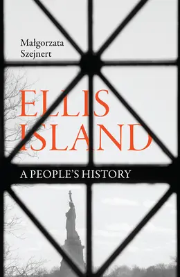 Ellis Island: Eine Geschichte der Menschen - Ellis Island: A People's History