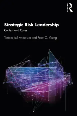 Strategische Risiko-Führung: Kontext und Fallbeispiele - Strategic Risk Leadership: Context and Cases