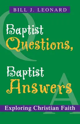 Baptistische Fragen, baptistische Antworten: Der christliche Glaube auf dem Prüfstand - Baptist Questions, Baptist Answers: Exploring Christian Faith
