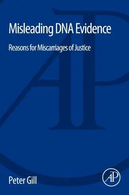 Irreführende DNA-Beweise: Gründe für Justizirrtümer - Misleading DNA Evidence: Reasons for Miscarriages of Justice