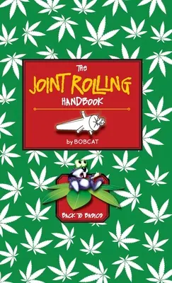 Das Handbuch des Gelenkrollens: Zurück zu den Grundlagen - The Joint Rolling Handbook: Back to Basics