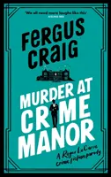 Mord in Crime Manor - Martins Fishbacks lächerlicher zweiter Detektiv Roger LeCarre-Parodie-'Thriller - Murder at Crime Manor - Martin's Fishback's ridiculous second Detective Roger LeCarre parody 'thriller'
