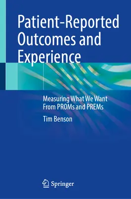 Patientenberichte über Ergebnisse und Erfahrungen: Messen, was wir von Proms und Prems wollen - Patient-Reported Outcomes and Experience: Measuring What We Want from Proms and Prems