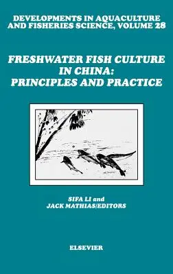 Süßwasserfischzucht in China: Grundsätze und Praxis: Band 28 - Freshwater Fish Culture in China: Principles and Practice: Volume 28