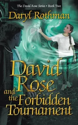 David Rose und das Verbotene Turnier: Ein Fantasy-Abenteuer für junge Erwachsene - David Rose and the Forbidden Tournament: A Young Adult Fantasy Adventure