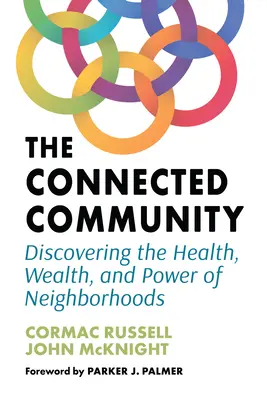 Die vernetzte Gemeinschaft: Gesundheit, Reichtum und Macht der Nachbarschaft entdecken - The Connected Community: Discovering the Health, Wealth, and Power of Neighborhoods