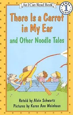 Ich habe eine Karotte im Ohr und andere Nudelgeschichten - There Is a Carrot in My Ear and Other Noodle Tales