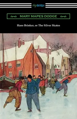 Hans Brinker, oder Die silbernen Schlittschuhe - Hans Brinker, or The Silver Skates