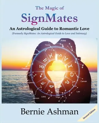 Die Magie von SignMates: Ein astrologischer Leitfaden für die romantische Liebe - The Magic of SignMates: An Astrological Guide to Romantic Love
