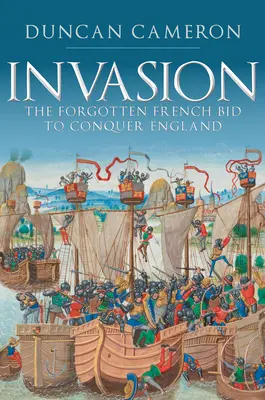 Invasion: Der vergessene Versuch der Franzosen, England zu erobern - Invasion: The Forgotten French Bid to Conquer England