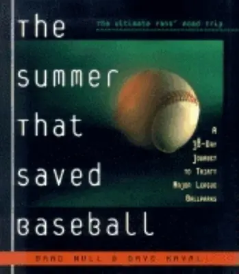 Der Sommer, der den Baseball rettete: Eine 38-tägige Reise zu dreißig Major League Ballparks - The Summer That Saved Baseball: A 38-Day Journey to Thirty Major League Ballparks