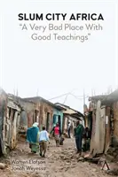 Slumstadt Afrika: Ein sehr schlechter Ort mit guten Lehren - Slum City Africa: A Very Bad Place with Good Teachings