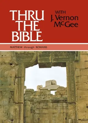 Durch die Bibel Bd. 4: Matthäus bis Römer: 4 - Thru the Bible Vol. 4: Matthew Through Romans: 4