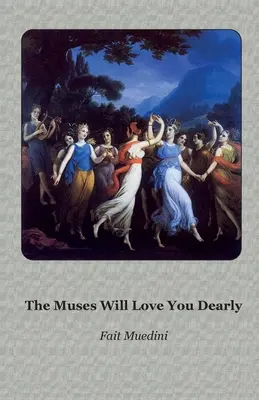 Die Musen werden dich innig lieben - The Muses Will Love You Dearly