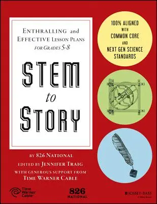 Stem to Story: Spannende und wirksame Unterrichtspläne für die Klassen 5-8 - Stem to Story: Enthralling and Effective Lesson Plans for Grades 5-8