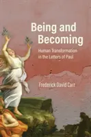 Sein und Werden: Die Verwandlung des Menschen in den Briefen des Paulus - Being and Becoming: Human Transformation in the Letters of Paul