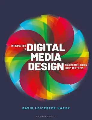Einführung in die digitale Mediengestaltung: Übertragbare Hacks, Fertigkeiten und Tricks - Introduction to Digital Media Design: Transferable Hacks, Skills and Tricks