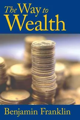 Der Weg zum Reichtum - The Way to Wealth