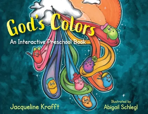 Die Farben Gottes: Ein interaktives Buch für die Vorschule - God's Colors: An Interactive Preschool Book